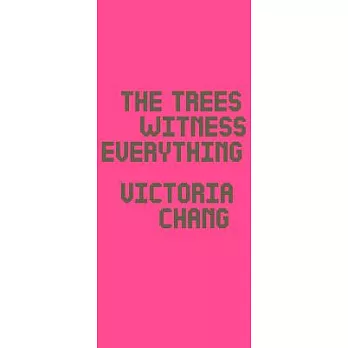 The Trees Witness Everything