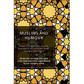 Muslims and Humour: Essays on Comedy, Joking, and Mirth in Contemporary Islamic Contexts