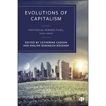Evolutions of Capitalism: Historical Perspectives, 1250s - 1950s