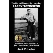 The Life and Times of the Legendary Larry Townsend