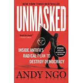 Unmasked: Inside Antifa’’s Radical Plan to Destroy Democracy
