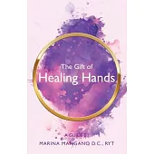 The Gift of Healing Hands: A Guide