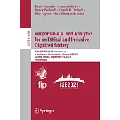 Responsible AI and Analytics for an Ethical and Inclusive Digitized Society: 20th Ifip Wg 6.11 Conference on E-Business, E-Services and E-Society, I3e