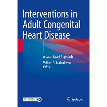 Textbook of Interventions in Adult Congenital Heart Disease: A Case-Based Approach
