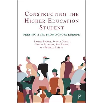 Constructing the Higher Education Student: Perspectives from Across Europe