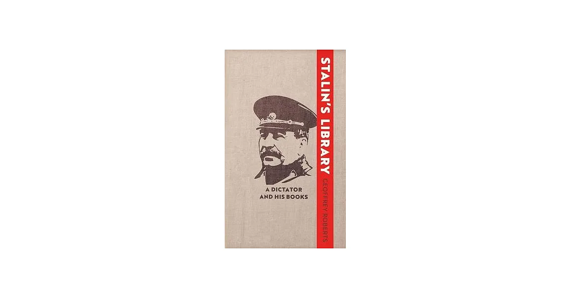 Stalin's Library 博客來-Stalin’s Library: A Dictator and His Books