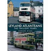 Leyland Atlanteans: The Twilight Years