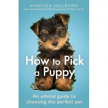 How to Pick a Puppy: An Ethical Guide to Choosing the Perfect Pet