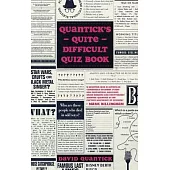 Quantick’’s Quite Difficult Quiz Book