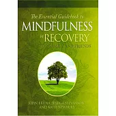 The Essential Guidebook to Mindfulness Recovery for Family and Friends
