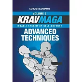 Krav Maga Advanced Techniques: Israeli System of Self-Defense Volume 2