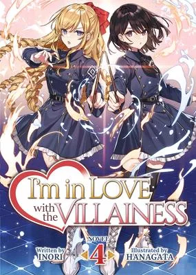 I’m in Love with the Villainess (Light Novel) Vol. 4