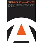Thinking as Anarchists: Selected Writings from Volontà