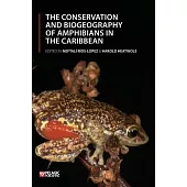 The Conservation and Biogeography of Amphibians in the Caribbean