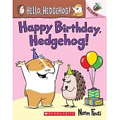 Happy Birthday, Hedgehog!: An Acorn Book (Hello, Hedgehog! #6)