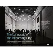 The Language of the Becoming City: Making Spatial Justice from Conflicts, Commons, Networks and Hybridity