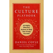 The Culture Playbook: 60 Highly Effective Actions to Help Your Group Succeed