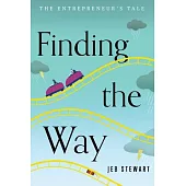 Finding the Way: The Entrepreneur’’s Tale