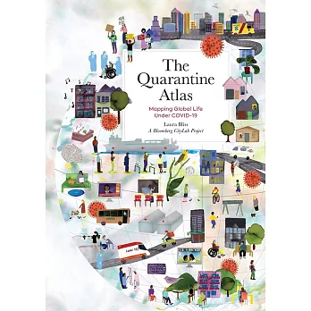 The Quarantine Atlas: Mapping Global Life Under Covid-19