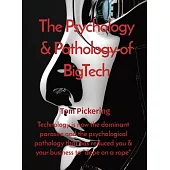 The Psychology & Pathology of BigTech: Technology is now the dominant parasite and the psychological pathology that has reduced you & your businessto