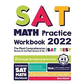 SAT Math Practice Workbook: The Most Comprehensive Review for the Math Section of the SAT Test