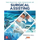 The Principles and Practice of Surgical Assisting
