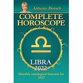 Complete Horoscope Libra 2022: Monthly Astrological Forecasts for 2022