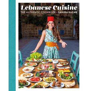 Lebanese: The Authentic Cookbook