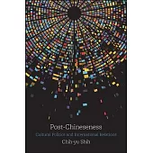 Post-Chineseness: Cultural Politics and International Relations