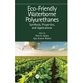 Eco-Friendly Waterborne Polyurethanes: Synthesis, Properties, and Applications