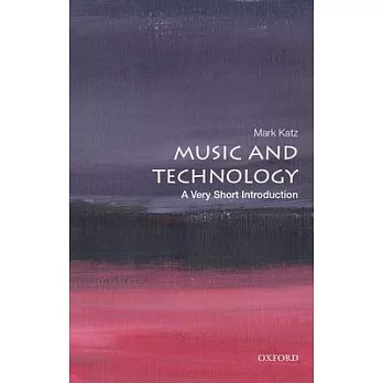 Music and technology : a very short introduction /