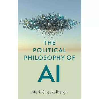 The political philosophy of AI  ; an introduction