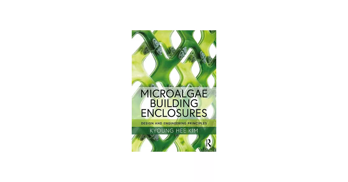 博客來-Microalgae Building Enclosures: Design and Engineering Principles