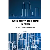 Work Safety Regulation in China: The Ccp’s Fatality Quota System