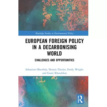 European foreign policy in a decarbonising world : challenges and opportunities 封面