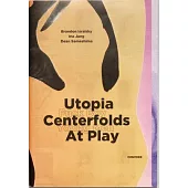 Utopia Centerfolds at Play