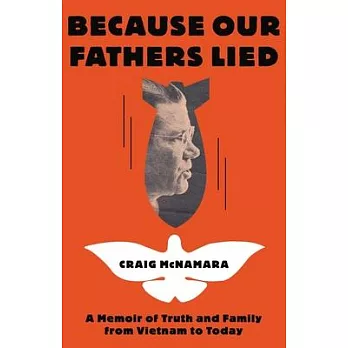 Because Our Fathers Lied: A Memoir of Truth and Family from Vietnam to Today
