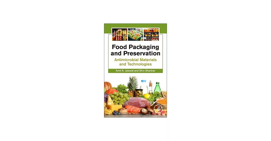 Food Packaging and Preservation: Antimicrobial Materials and Technologies | 拾書所