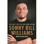 Sonny Bill Williams: You Can’’t Stop the Sun from Shining