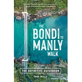 The Bondi to Manly Walk: The Definitive Guidebook