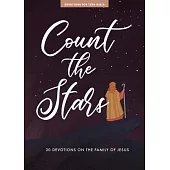 Count the Stars - Teen Girls’’ Devotional, 9: 30 Devotions on the Family of Jesus