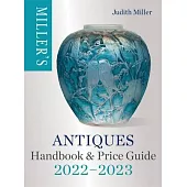 Miller’’s Antiques Price Handbook & Price Guide 2022-2023