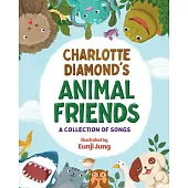 Charlotte Diamond’’s Animal Friends: A Collection of Songs