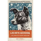 Laika’s Window: The Legacy of a Soviet Space Dog