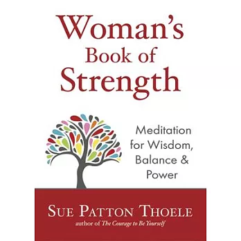 Woman’’s Book of Strength: Meditations for Wisdom, Balance & Power