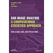 Sar Image Analysis - A Computational Statistics Approach: With R Code, Data, and Applications