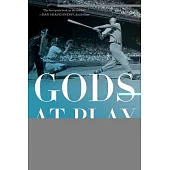 Gods at Play: An Eyewitness Account of Great Moments in American Sports