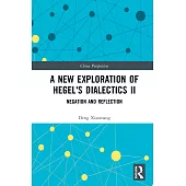A New Exploration of Hegel’’s Dialectics II: Negation and Reflection