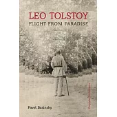 Leo Tolstoy - Flight from Paradise