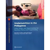 Undernutrition in the Philippines: Scale, Scope, and Opportunities for Nutrition Policy and Programming